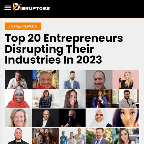 Top 20 Entrepreneurs Disrupting Their Industries In 2023